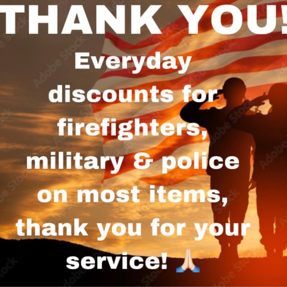 I give MILITARY, FIREFIGHTERS & LAW ENFORCEMENT DISCOUNTS!*